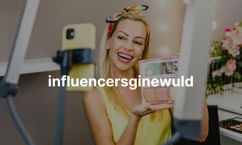 Influencersginewuld